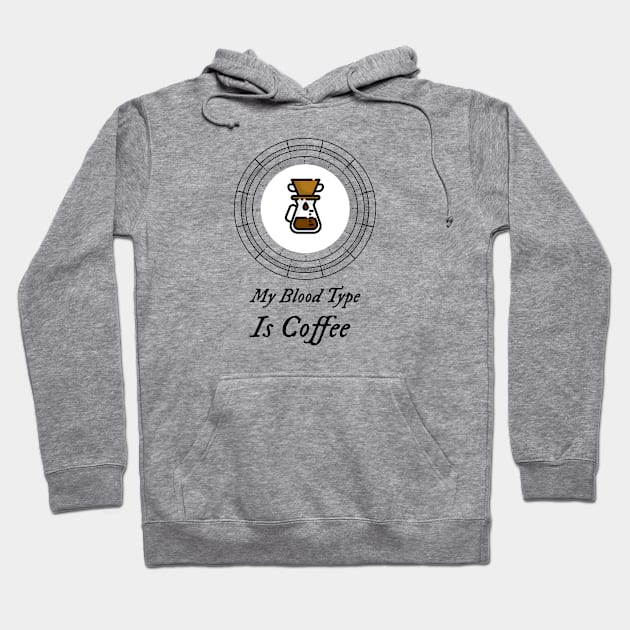 my blood type is coffee Hoodie by AA